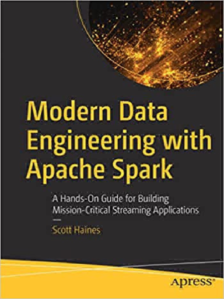 S Haines Modern Data Engineering With Apache Spark A Hands On