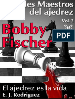 Bobby Fischer. El Ajedrez Es La - E. J. Rodriguez