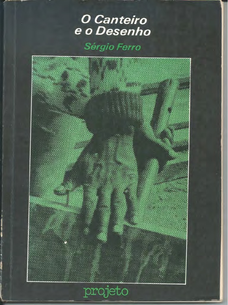 CANTEIRO E DESENHO - SERGIO FERRO | PDF