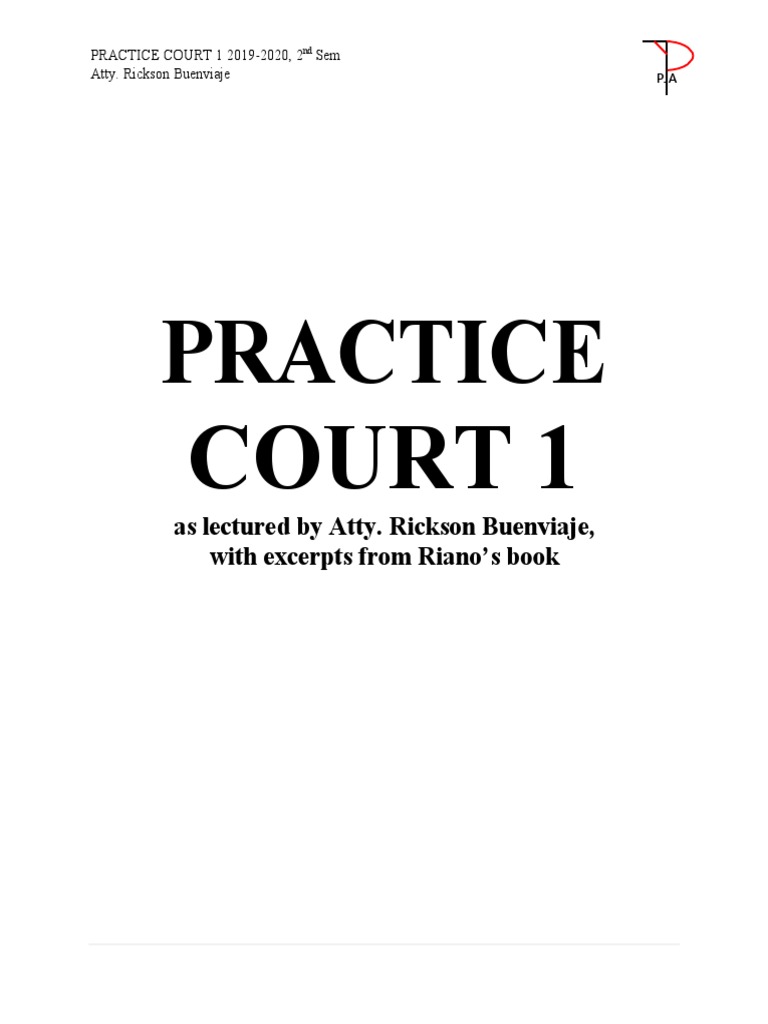 Practice Court 1 As Lectured By Atty Rickson Buenviaje With Excerpts 