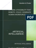 Question To Ponder: Is There A Possibility That Robots Could Dominate Human Workforce?