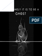 How Lonely It Is To Be A Ghost