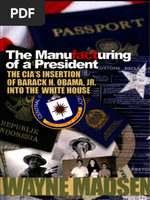 Wayne Madsen - The Manufacturing of A President - The CIA's Insertion of Barack H. Obama, Jr. Into The White House (2012)