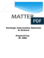 Matter: Strategic Intervention Materials in Science Prepared By: Dr. Aaa