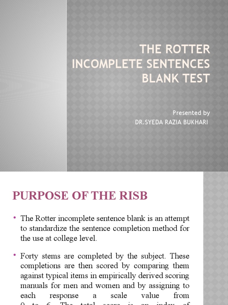 The Rotter Incomplete Sentences Blank Test: Presented by DR - Syeda ...