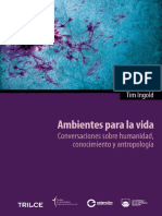 TIM INGOLD – AMBIENTES PARA LA VIDA. CONVERSACIONES SOBRE HUMANIDAD, CONOCIMIENTO Y ANTROPOLOGÍA