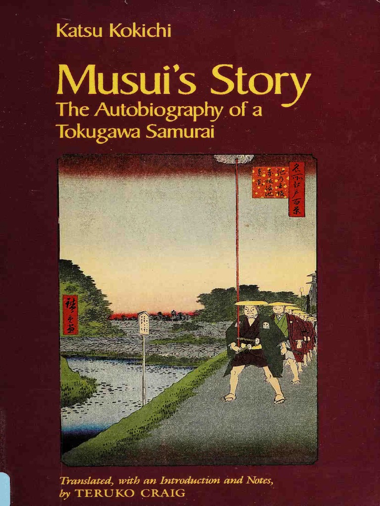 Katsu Kokichi Musui's Story The Autobiography of A Tokugawa Samurai