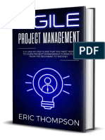 Agile Project Management The Step by Step Guide That You Must Have To Learn Project Management Correctly From The Beginning To... (Eric Thompson)