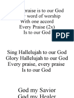 Every Praise Is To Our God Every Word of Worship With One Accord Every Praise (2x) Is To Our God