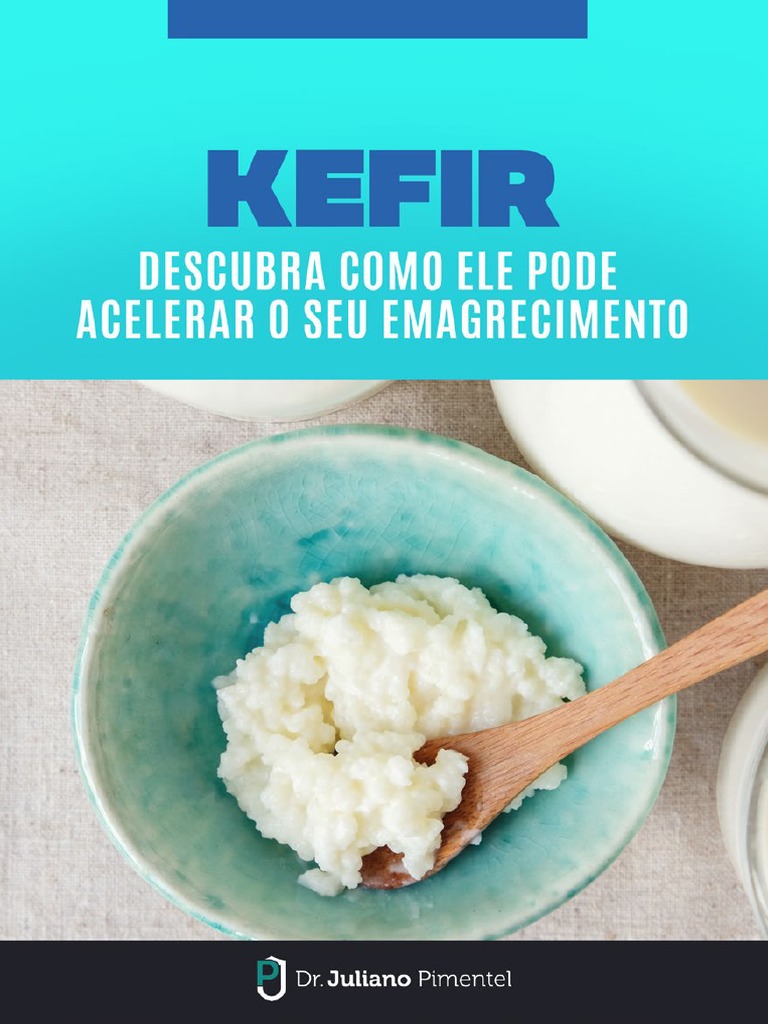 Os Benefícios do Kefir para a Saúde e Emagrecimento | PDF | Probiótico ...