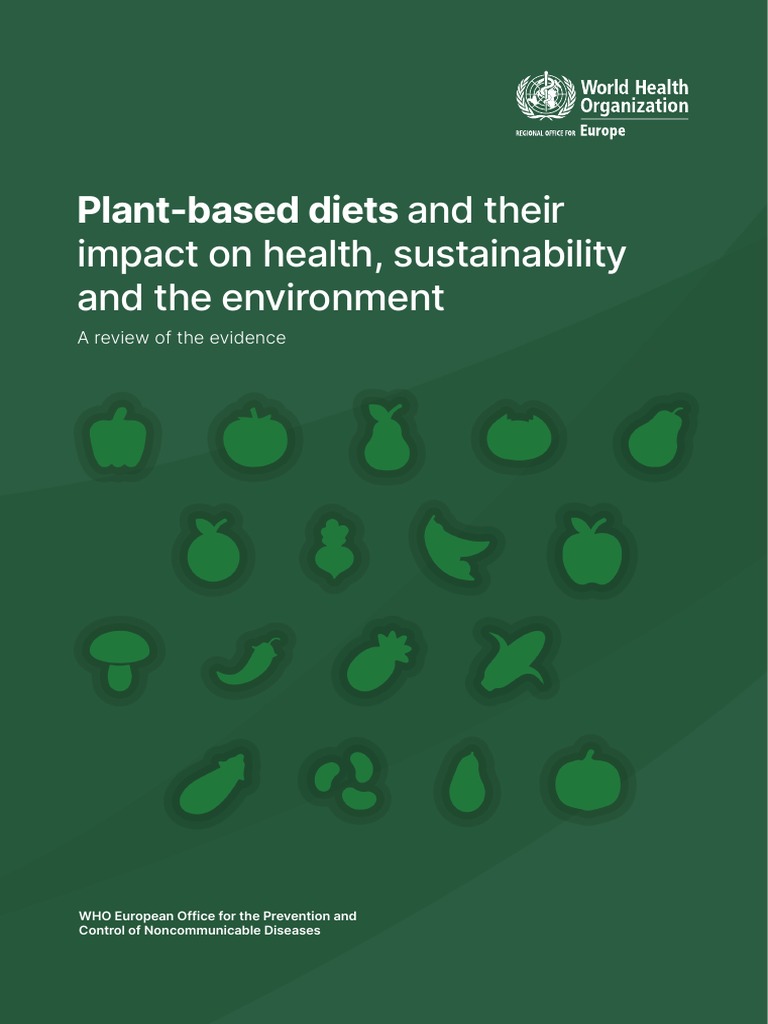 Plant-Based Diets and Their Impact On Health, Sustainability and The ...