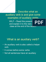 WALT - Describe What An Auxiliary Verb Is and Give Some Examples of Auxiliary Verbs