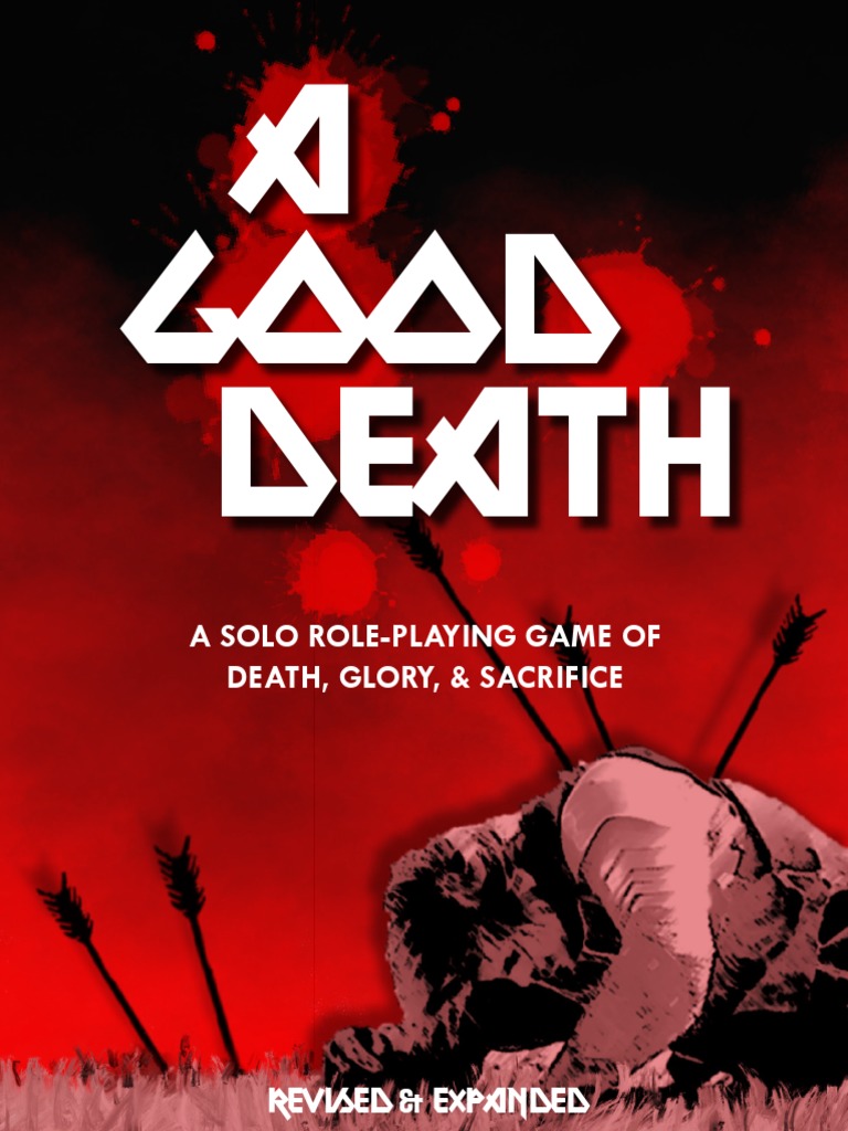 A Death Good A Solo RolePlaying Game of Death, Glory, & Sacrifice