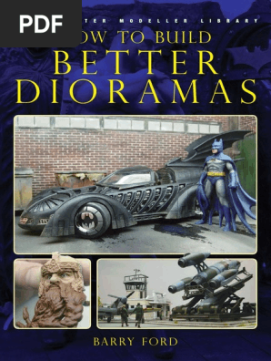Barry Ford. How to Build Better Dioramas (Sci-Fi and Fantasy Modeller Special)(Happy Medium Press 2010)