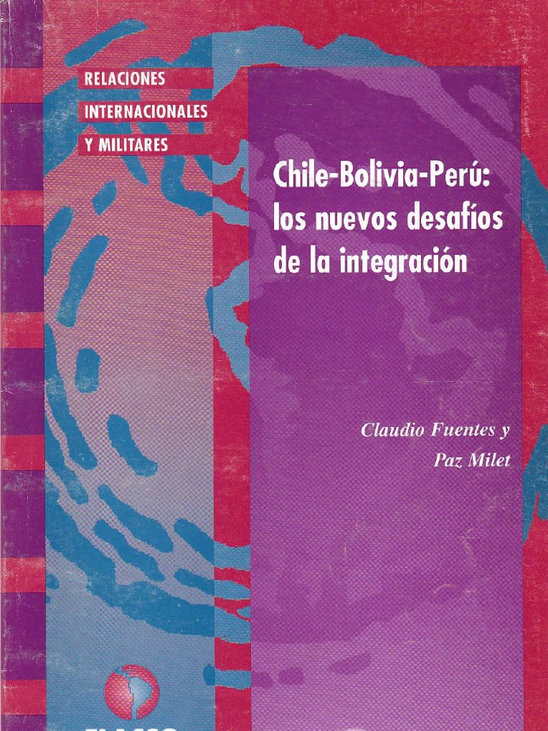 Chile-Bolivia-Peru Desafios de La Integracion | PDF