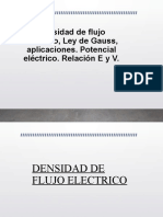 Densidad de Flujo Eléctrico, Ley de Gauss, Aplicaciones. Potencial Eléctrico. Relación E y V.