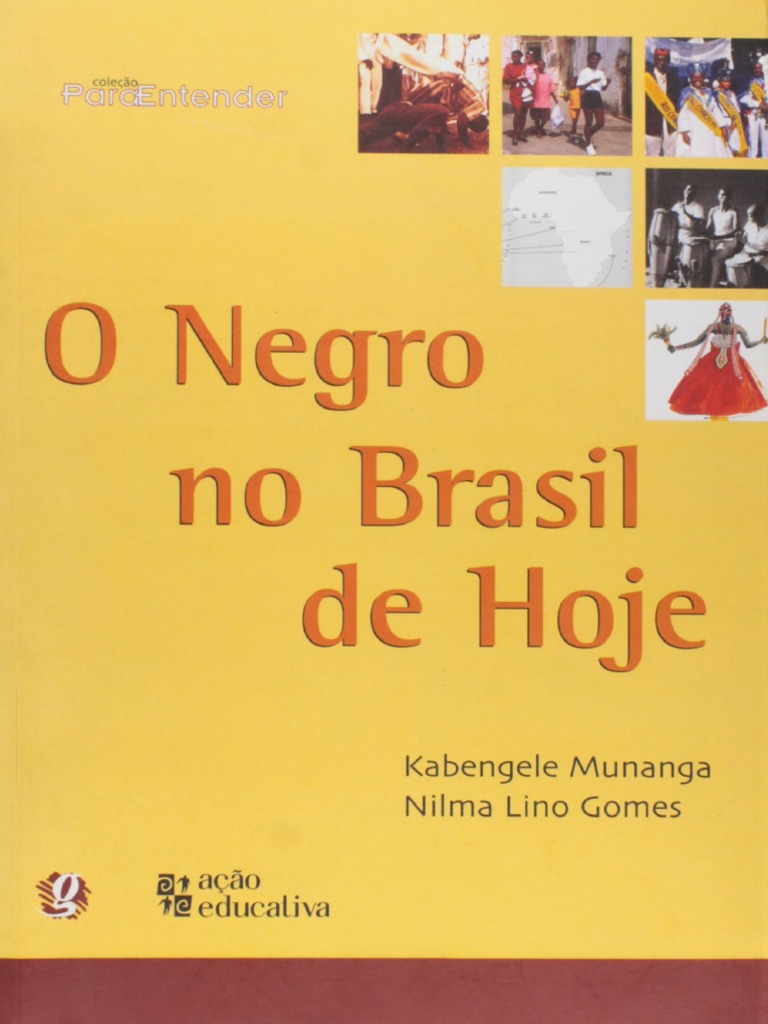 Resumo o Negro No Brasil de Hoje Nilma Lino Gomes Kabengele Munanga PDF