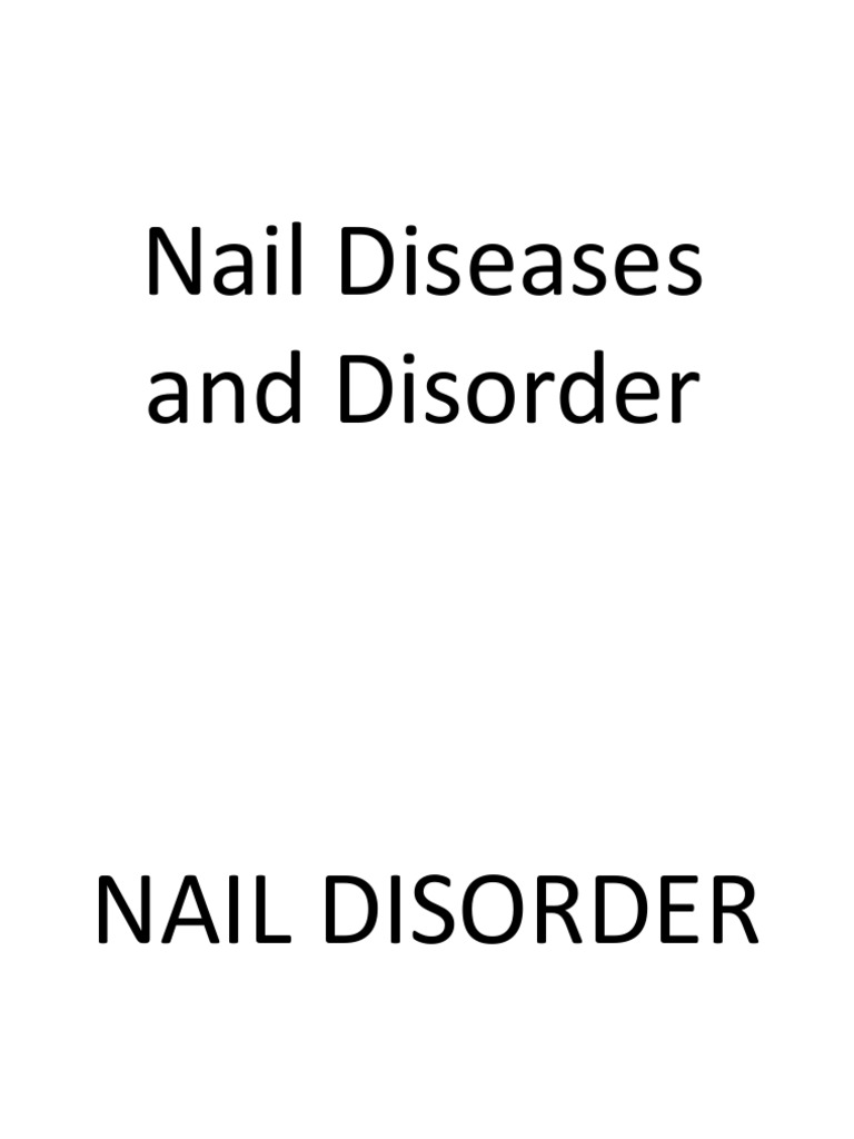 Nail Diseases and Disorder PDF Nail (Anatomy) Medicine