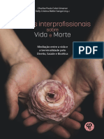 Olhares Interprofissionais Sobre Vida e Morte - Mediação Entre A Vida e A Terminalidade Pelo Direito, Saúde e Bioética - Charlise Paula Colet Gimenez Kelly Cristina Meller Sangoi (Orgs.)