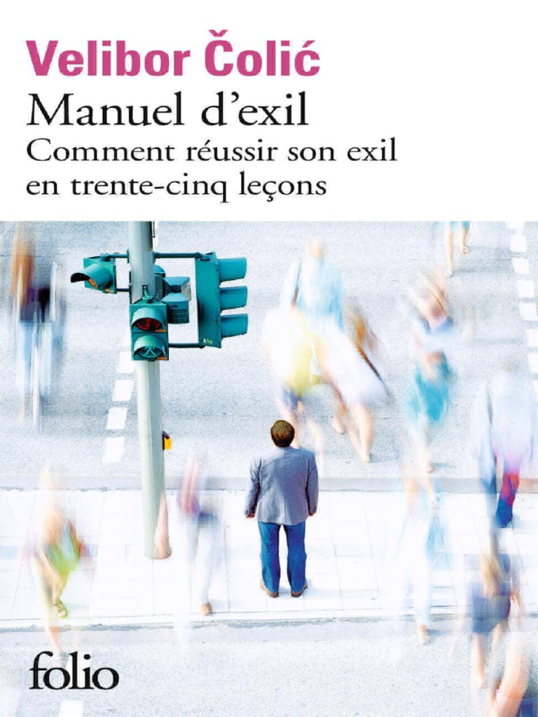 Manuel D'exil. Comment Réussir Son Exil en Trente-Cinq Leçons (Čolić ...