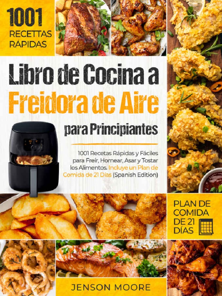 Libro de Cocina A Freidora de Aire para Principiantes 1001 Recetas