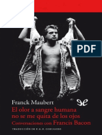 BACON, Francis - El Olor A Sangre Humana No Se Me Quita de Los Ojos