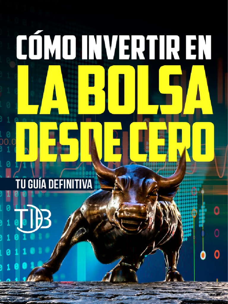 Ebook - Cómo Invertir en La Bolsa Desde Cero - Tu Guia Definitiva-Final ...