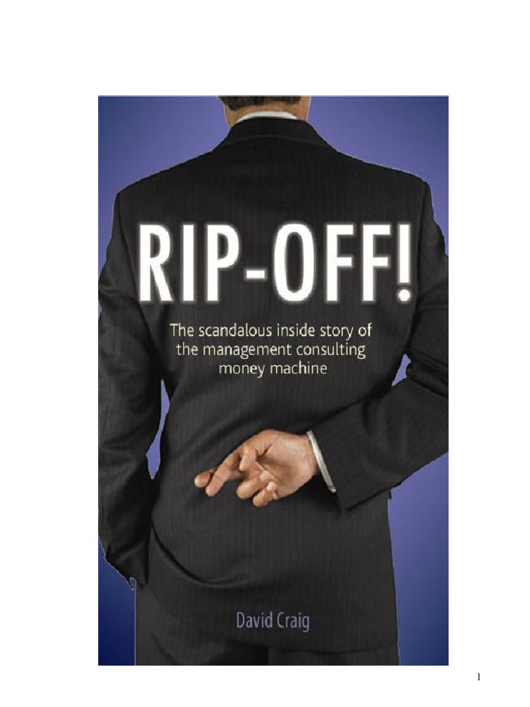 Rip-Off! The Scandalous Inside Story of The Management Consulting Money ...