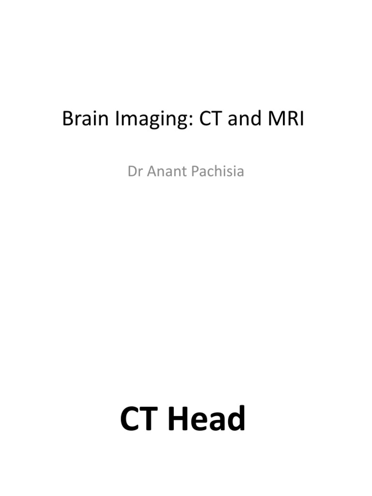 Brain Imaging | PDF | Ct Scan | Magnetic Resonance Imaging