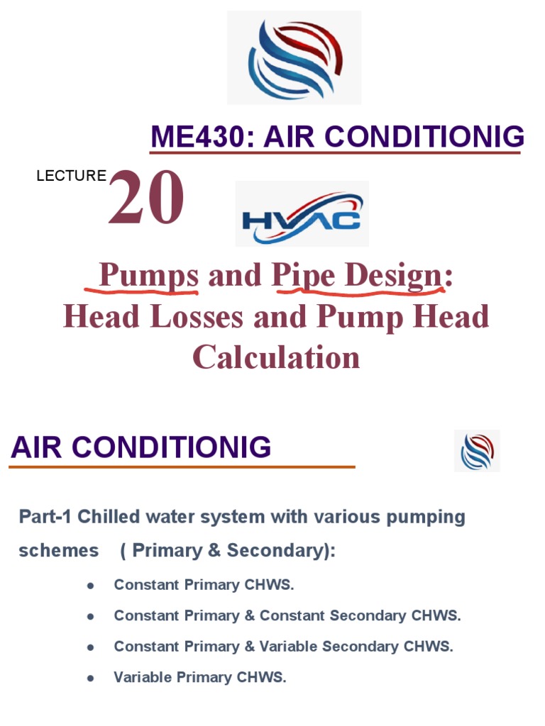Lecture20Pumps and Piping Design, Head Losses and Pump Head