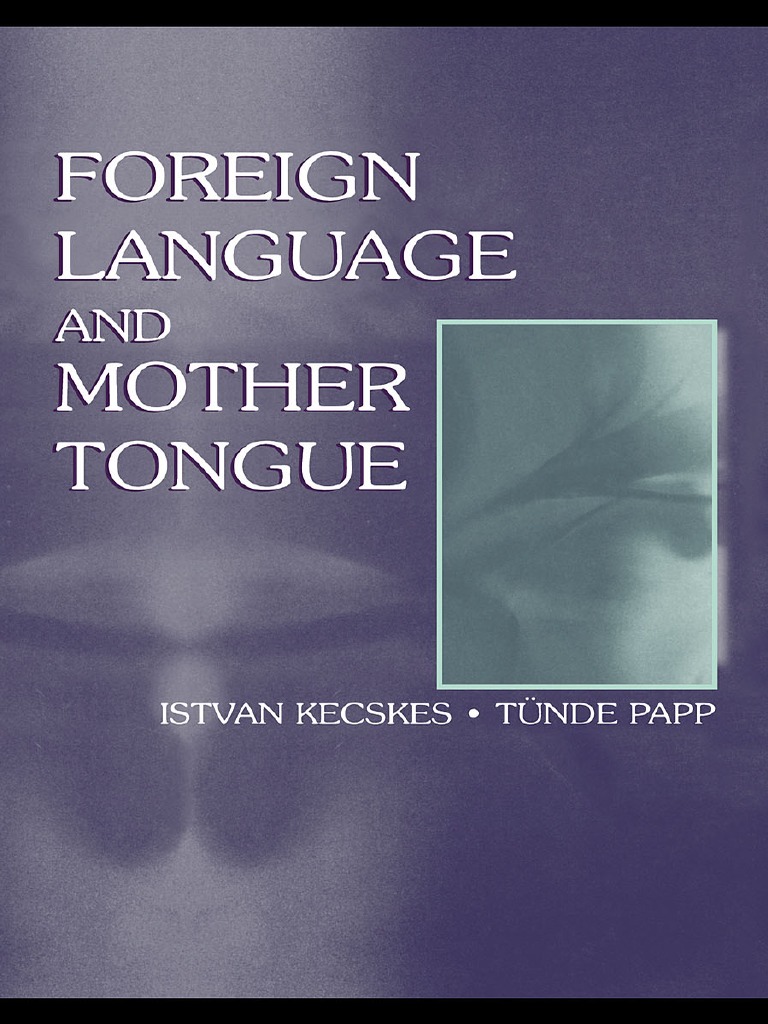 Foreign Language and Mother Tongue | PDF | Second Language