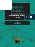 Luis Claros - Tensiones Ineludibles. Ensayos Metateóricos Sobre Democracia, Desarrollo y Cultura
