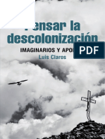 Luis Claros - Pensar la descolonización. Imaginarios y aporías