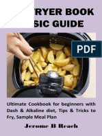 Reach, Jerome - AIR FRYER BOOK BASIC GUIDE - Ultimate Cookbook For Beginners With Dash & Alkaline Diet, Tips & Tricks To Fry, Sample Meal Plan (2021)