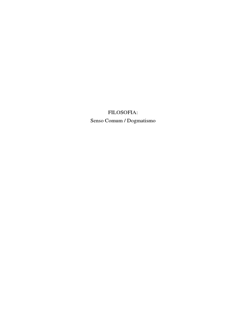 Dogmatismo e Senso Comum na Filosofia | PDF | Science | Conhecimento
