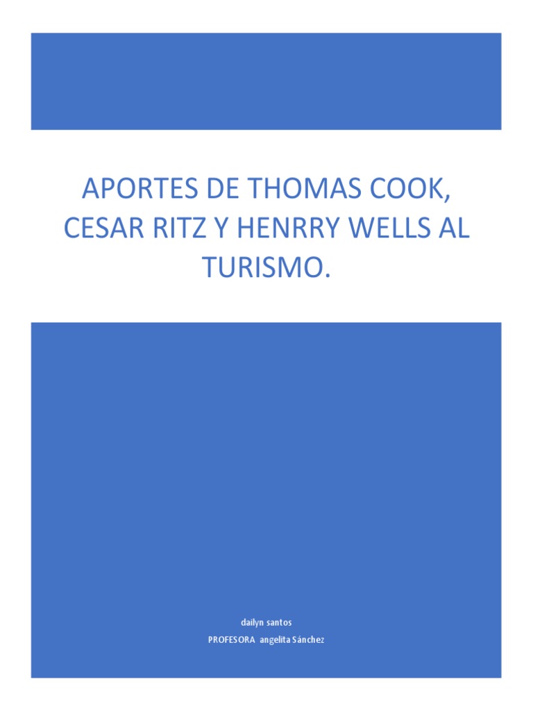 Aportes de Thomas Cook, Cesar Ritz y Henry Wells Al Turismo | PDF