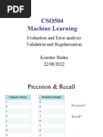 CSO504 Machine Learning: Evaluation and Error Analysis Validation and Regularization Koustav Rudra 22/08/2022