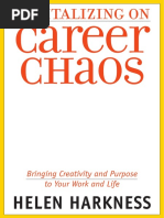 Capitalizing On Career Chaos Bringing Creativity and Purpose To Your Work and Life HELEN HARKNESS