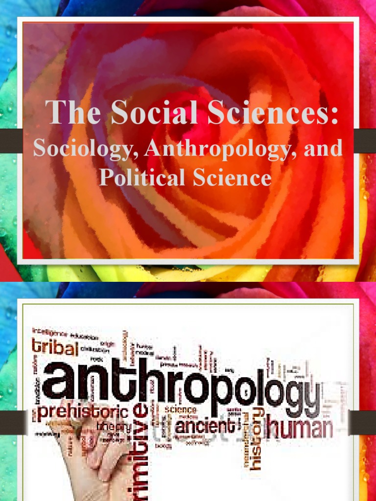Week 4 The Social Sciences Sociology Anthropology And Political