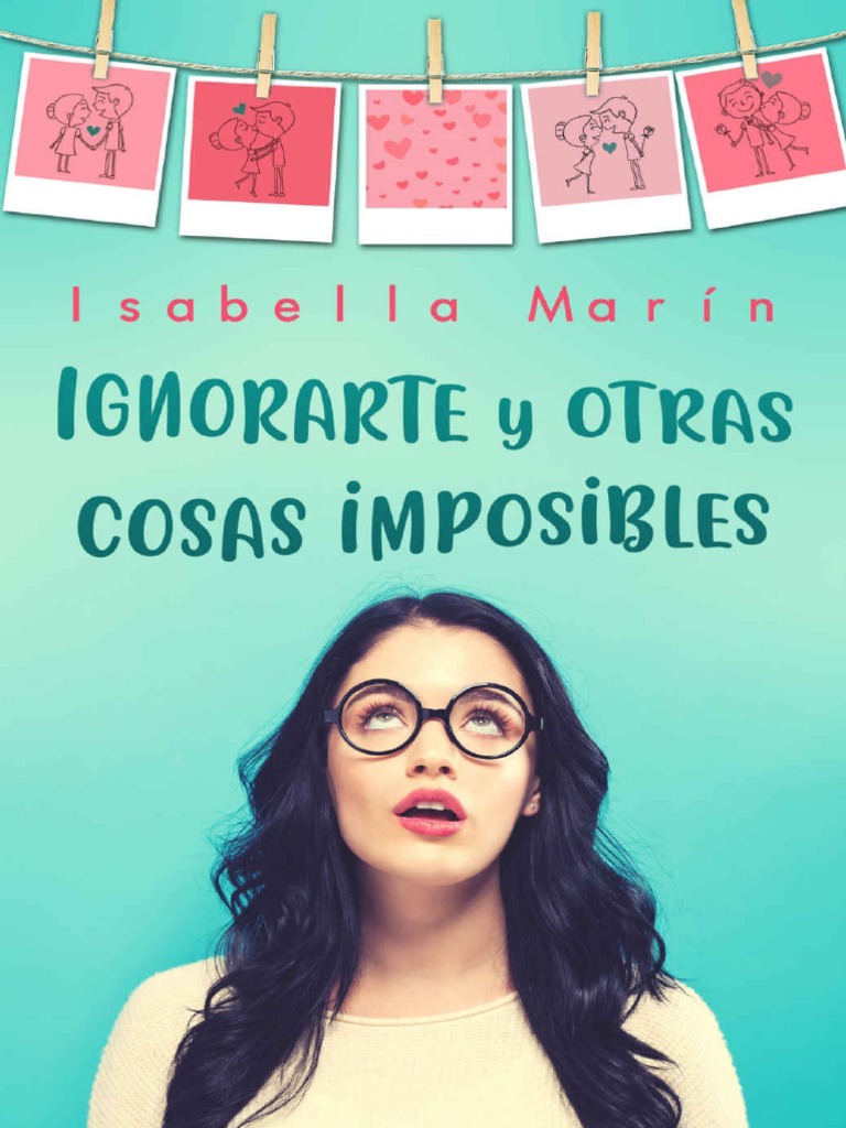 Ignorarte y Otras Cosas Imposibles Isabella Marin | PDF | Amor, image size:768x1024