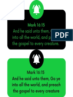 And He Said Unto Them, Go Ye Into All The World, and Preach The Gospel To Every Creature