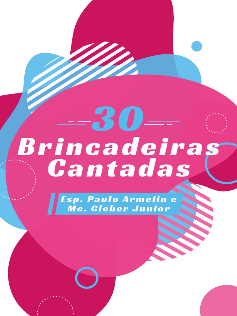 30 Brincadeiras Cantadas | PDF | Educação Física