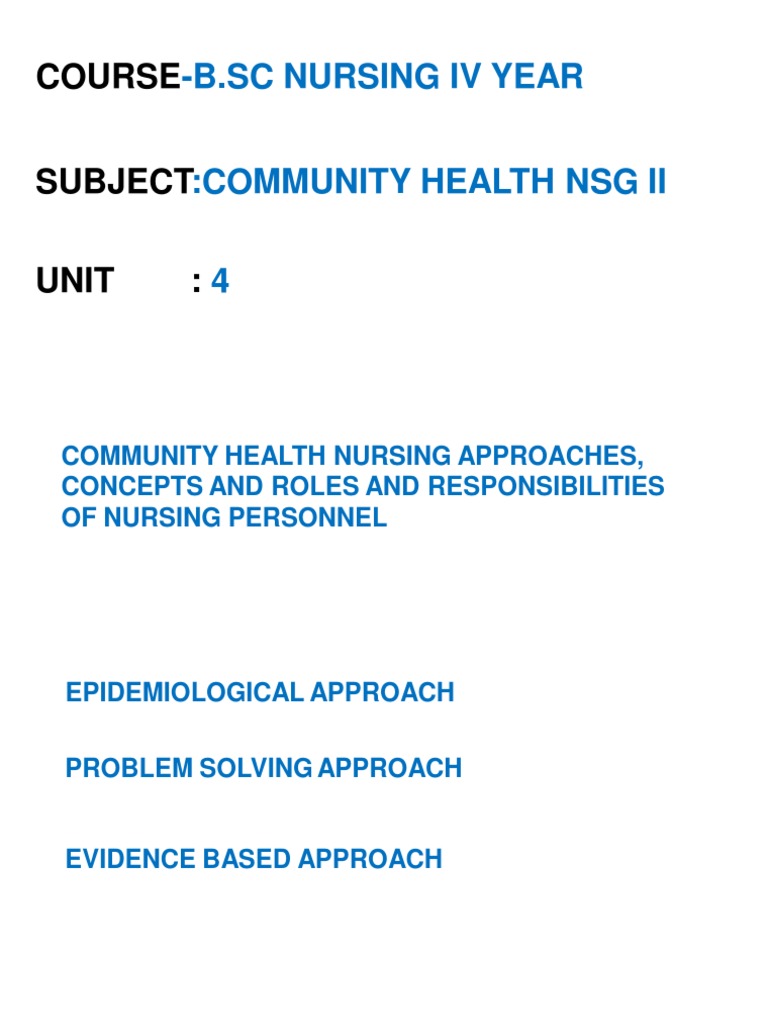Unit 4 Community Health Nursing Approaches Concepts Roles And