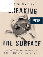 Breaking The Surface An Art Archaeology of Prehistoric Architecture