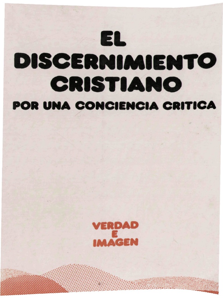 El Discernimiento Cristiano Por Una Conciencia Crítica (José María ...