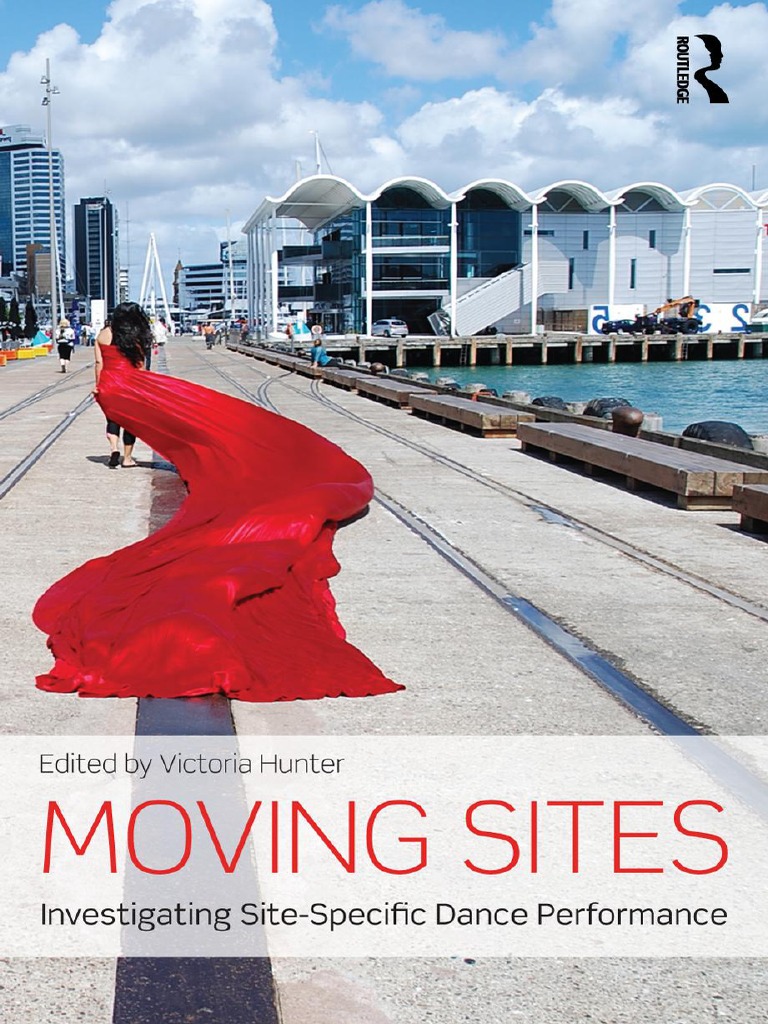Victoria Hunter - Moving Sites - Investigating Site-Specific Dance ...