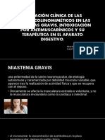 Aplicación Clínica de Las Drogas Colinomiméticos en Las Miastenias Gravis, Intoxicación Por Antimuscarínicos Y Su Terapéutica en El Aparato Digestivo