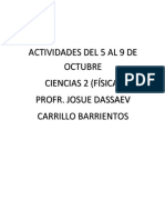 Actividades Del 5 Al 9 de Octubre Ciencias 2 (Física) Profr. Josue Dassaev Carrillo Barrientos