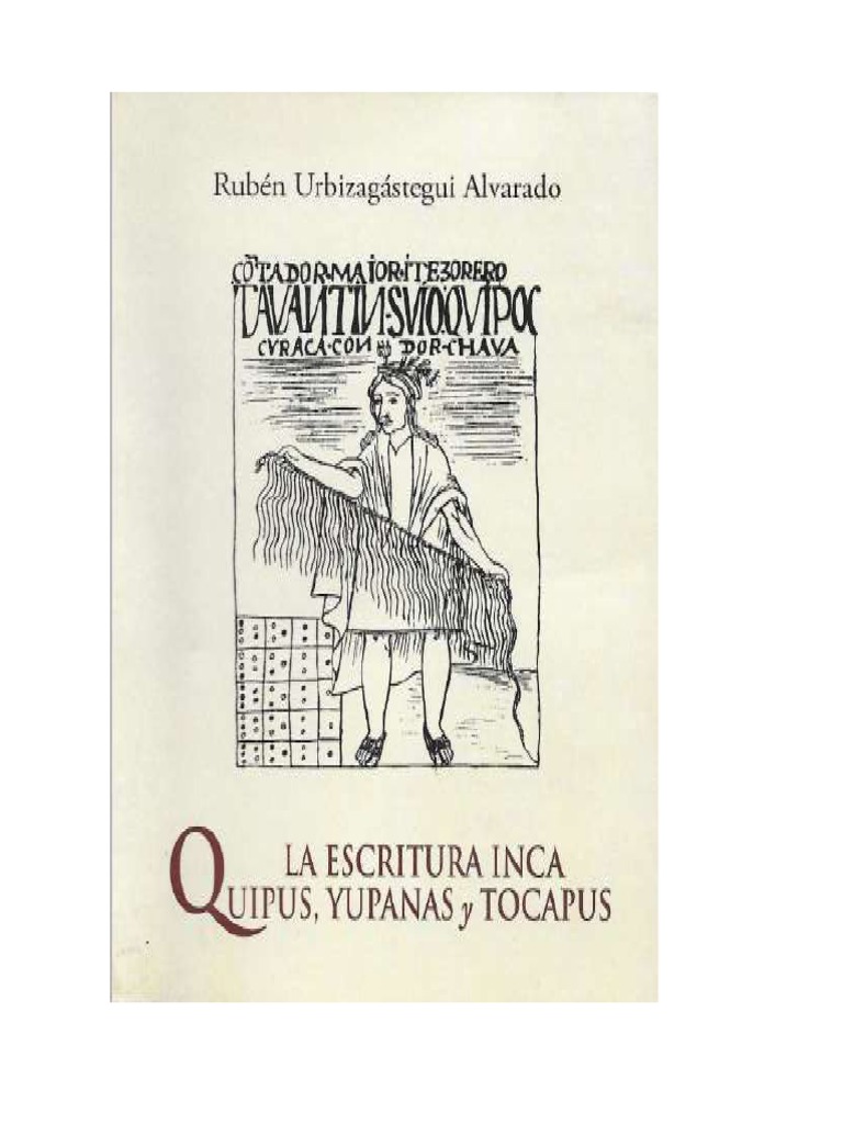 La Escritura Inca Quipus Yupanas y Tocap | PDF | Imperio Inca ...