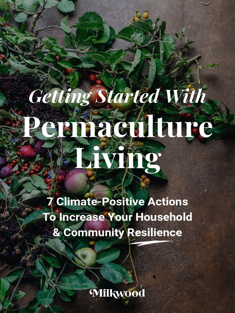 Getting Started With Permaculture Living A Free Guide by Milkwood | PDF ...